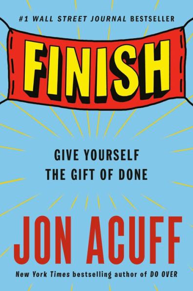 Book: Finish: Give Yourself the Gift of Done by Jon Acuff