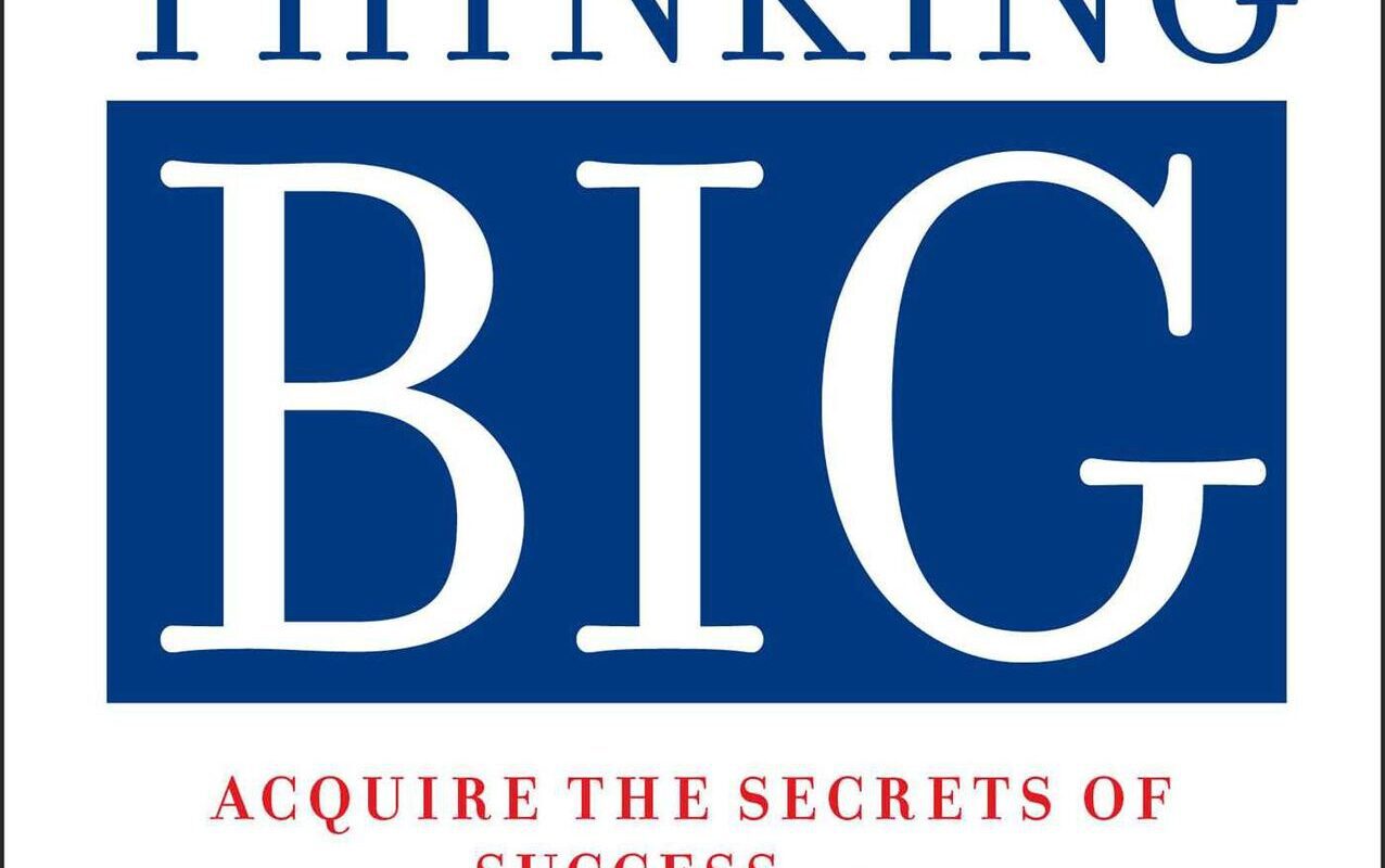 Book: The Magic of Thinking Big by Dr. David J. Schwartz